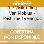 (LP Vinile) Ring Van Mobius - Past The Evening Sun (Silver Vinyl) lp vinile