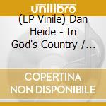 (LP Vinile) Dan Heide - In God's Country / Sometimes (7