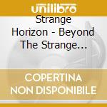 Strange Horizon - Beyond The Strange Horizon cd musicale