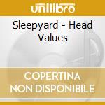Sleepyard - Head Values cd musicale