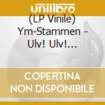 (LP Vinile) Ym-Stammen - Ulv! Ulv! (Transparent Blue) vinile