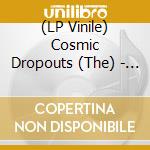 (LP Vinile) Cosmic Dropouts (The) - Groovy Things (Turquoise Vinyl) vinile