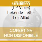 (LP Vinile) Lekende Lett - For Alltid vinile