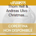 Thom Hell & Andreas Ulvo - Christmas Songs cd