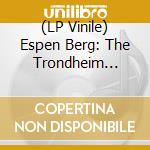 (LP Vinile) Espen Berg: The Trondheim Concert (2 Lp) vinile
