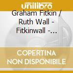 Graham Fitkin / Ruth Wall - Fitkinwall - Uist cd