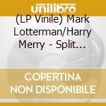 (LP Vinile) Mark Lotterman/Harry Merry - Split (7