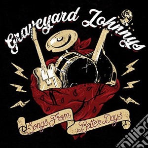 (LP Vinile) Graveyard Johnnys - Songs From Better Days lp vinile di Graveyard Johnnys