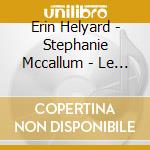 Erin Helyard - Stephanie Mccallum - Le Prophete: Works For Four Hands cd