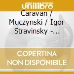 Caravan / Muczynski / Igor Stravinsky - Single Reed Expressions: A Cla cd