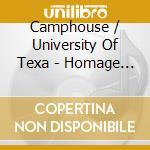 Camphouse / University Of Texa - Homage To The Dream 2 cd musicale di Camphouse / University Of Texa