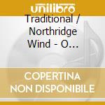 Traditional / Northridge Wind - O Little Bethlehem cd