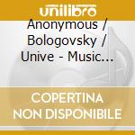 Anonymous / Bologovsky / Unive - Music For The Tsars cd musicale di Anonymous / Bologovsky / Unive