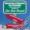 University Of Kentucky Jazz Ensemble - On The Road cd