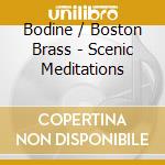 Bodine / Boston Brass - Scenic Meditations cd