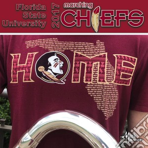 Florida State University: Home - 2017 Marching Chiefs cd musicale di Bernie