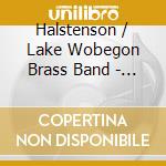 Halstenson / Lake Wobegon Brass Band - Remembrances cd