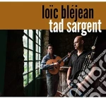 Loic Blejean & Tad Sargent - Loic Blejean & Tad Sargent cd