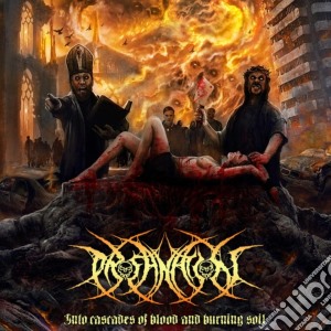 Profanation - Into Cascades Of Blood And Burning Soil cd musicale di Profanation