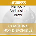 Nanigo - Andalusian Brew cd