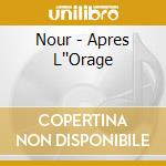 Nour - Apres L''Orage cd