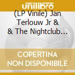 (LP Vinile) Jan Terlouw Jr & & The Nightclub - Jan Terlouw Jr & & The Nightclub vinile