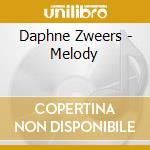 Daphne Zweers - Melody cd musicale di Daphne Zweers