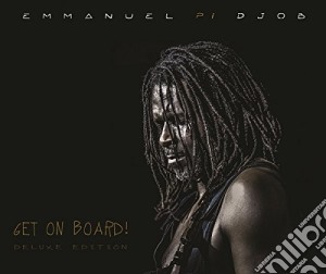 Emmanuel Pi Djob - Get On Board (Digipack) cd musicale di Emmanuel Pi Djob