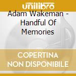 Adam Wakeman - Handful Of Memories cd