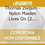 Thomas Zwijsen - Nylon Maiden Lives On (2 Cd) cd