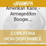 Amerikan Kaos - Armageddon Boogie (Digipack) cd