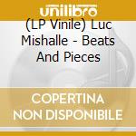 (LP Vinile) Luc Mishalle - Beats And Pieces lp vinile di Mishalle, Luc