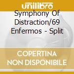 Symphony Of Distraction/69 Enfermos - Split cd