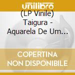 (LP Vinile) Taigura - Aquarela De Um Paid Na Lua vinile