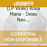 (LP Vinile) Rosa Maria - Deixo Nao Deixa/Avenida Atlant (7') vinile