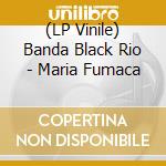 (LP Vinile) Banda Black Rio - Maria Fumaca