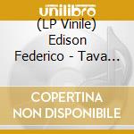 (LP Vinile) Edison Federico - Tava Mas Nao Tava/Boberia (7') vinile