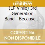 (LP Vinile) 3rd Generation Band - Because Of Money (7') vinile