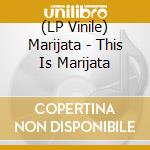 (LP Vinile) Marijata - This Is Marijata cd