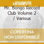 Mr. Bongo Record Club Volume 2 / Various cd musicale di Mr Bongo