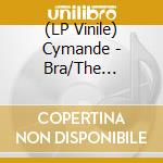(LP Vinile) Cymande - Bra/The Message (7