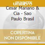 Cesar Mariano & Cia - Sao Paulo Brasil cd musicale di Mariano, Cesar & Cia