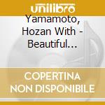 Yamamoto, Hozan With - Beautiful Bamboo-Flute cd musicale