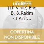 (LP Vinile) Eric B. & Rakim - I Ain't No Joke vinile