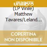 (LP Vinile) Matthew Tavares/Leland Whitty - Visions (Indie-Retail Exclusive) vinile