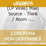 (LP Vinile) Main Source - Think / Atom - Blue Edition vinile