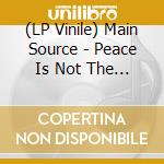 (LP Vinile) Main Source - Peace Is Not The Word To Play (Remix) / Peace Is Not The Word To Play (Album Version) vinile