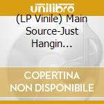 (LP Vinile) Main Source-Just Hangin Out-Purple- (7') vinile