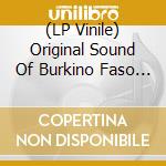 (LP Vinile) Original Sound Of Burkino Faso (Green Vinyl) (2 Lp) / Various vinile