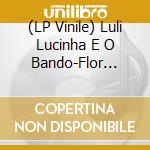 (LP Vinile) Luli Lucinha E O Bando-Flor Lil???S vinile